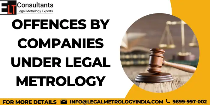 Offences by Companies Under Legal Metrology
