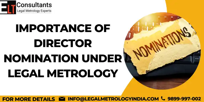 Importance of Director Nomination Under Legal Metrology