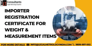 Importer Registration Certificate For Weight & Measurement Items