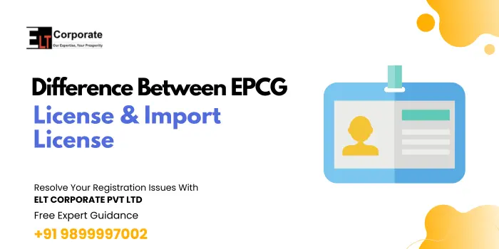 Difference Between EPCG License and Import License