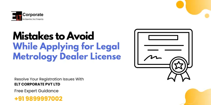 Mistakes to Avoid While Applying for a Legal Metrology Dealer License