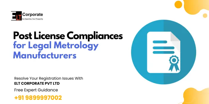Post License Compliances for Legal Metrology Manufacturers