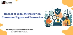 Impact of Legal Metrology on Consumer Rights and Protection