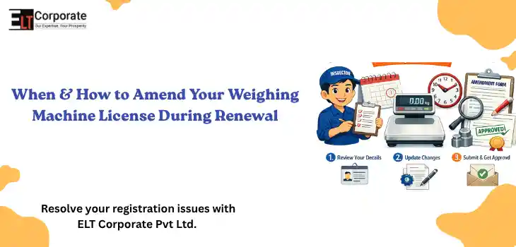 When & How to Amend Your Weighing Machine License During Renewal