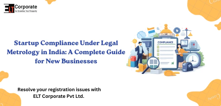 Startup Compliance Under Legal Metrology in India: A Complete Guide for New Businesses